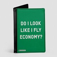 Do I Look Like I Fly Economy? - Passport Cover