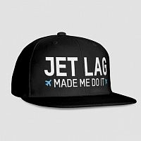 Jet Lag Made Me Do It - Snapback Cap