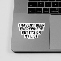 I Haven't Been - Sticker