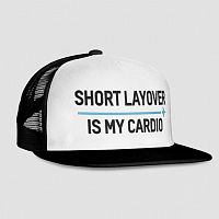 Short Layover is My Cardio - Trucker Cap