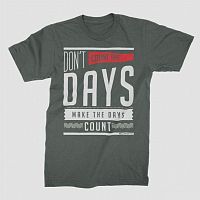 Don't Count The Days - Men's Tee